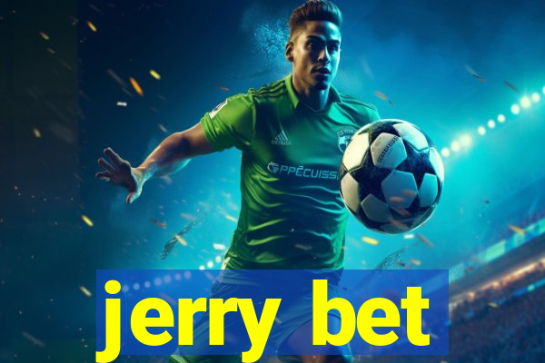 jerry bet